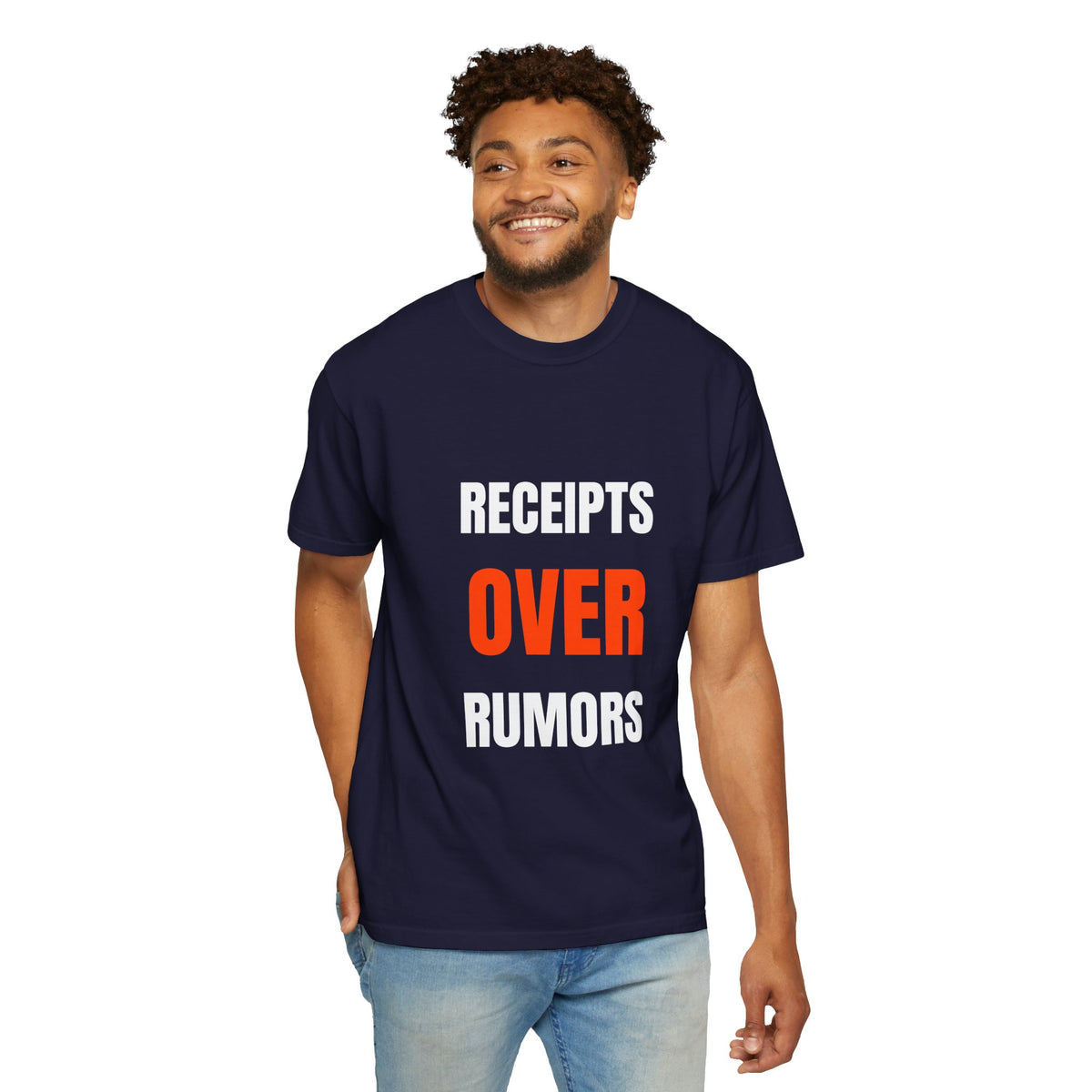 Receipts Over Rumors sarcastic statement tee worn casually