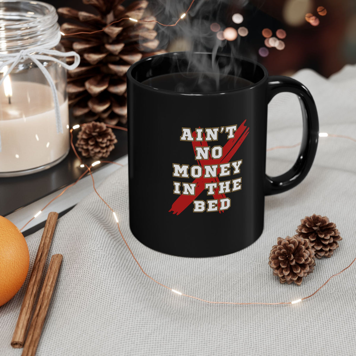 Ain't No Money in the Bed glossy black mug, side view with handle